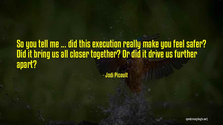 Bring It All Together Quotes By Jodi Picoult Bring It All Together Quotes By Jodi Picoult