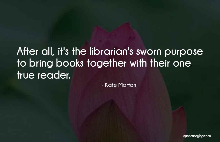 Bring It All Together Quotes By Kate Morton Bring It All Together Quotes By Kate Morton