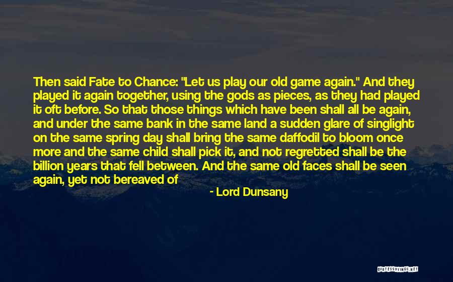 Bring It All Together Quotes By Lord Dunsany Bring It All Together Quotes By Lord Dunsany
