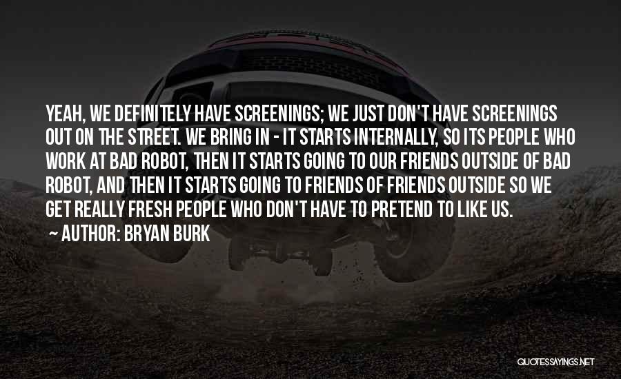 Bring It Outside Quotes By Bryan Burk