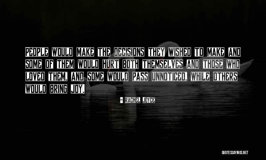 Bring Joy To Others Quotes By Rachel Joyce Bring Joy To Others Quotes By Rachel Joyce