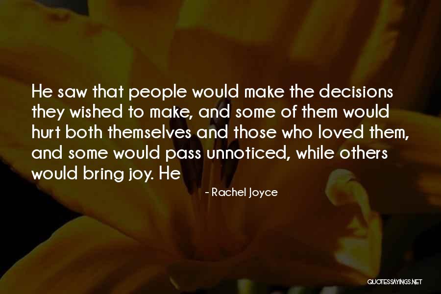 Bring Joy To Others Quotes By Rachel Joyce Bring Joy To Others Quotes By Rachel Joyce