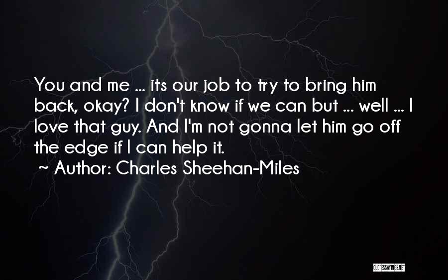 Bring Me Back To You Quotes By Charles Sheehan-Miles