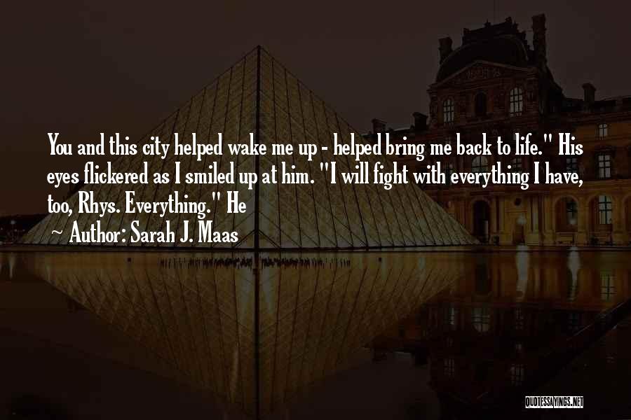 Bring Me Back Up Quotes By Sarah J. Maas