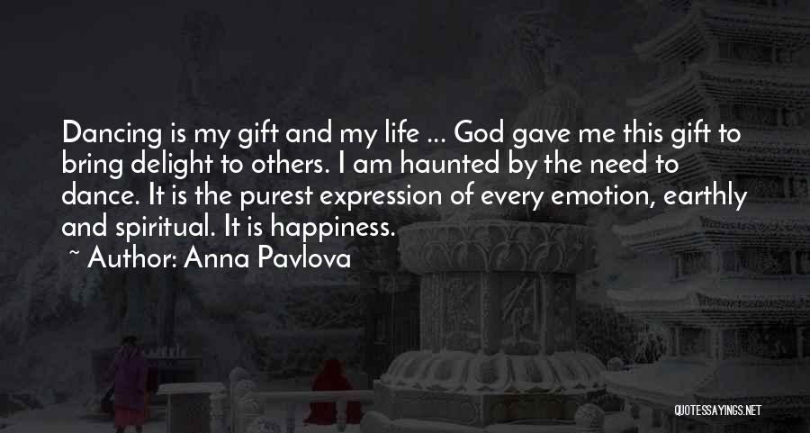 Bring Me Happiness Quotes By Anna Pavlova