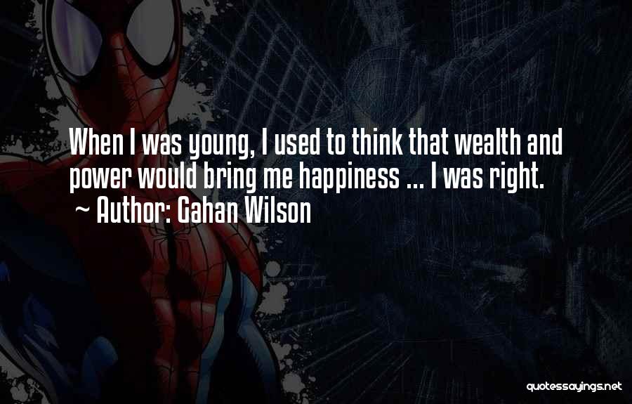Bring Me Happiness Quotes By Gahan Wilson