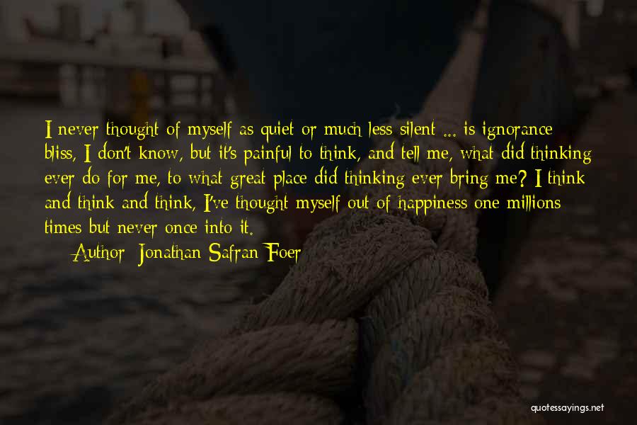 Bring Me Happiness Quotes By Jonathan Safran Foer