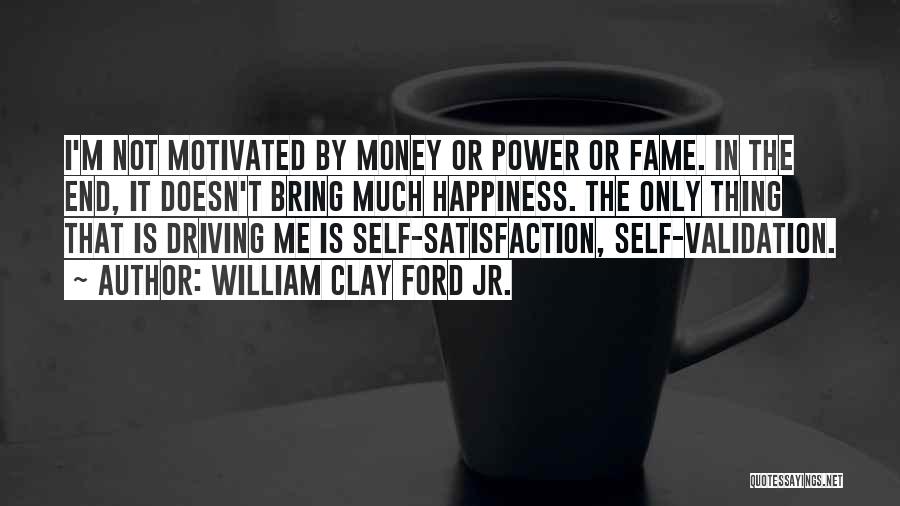 Bring Me Happiness Quotes By William Clay Ford Jr.