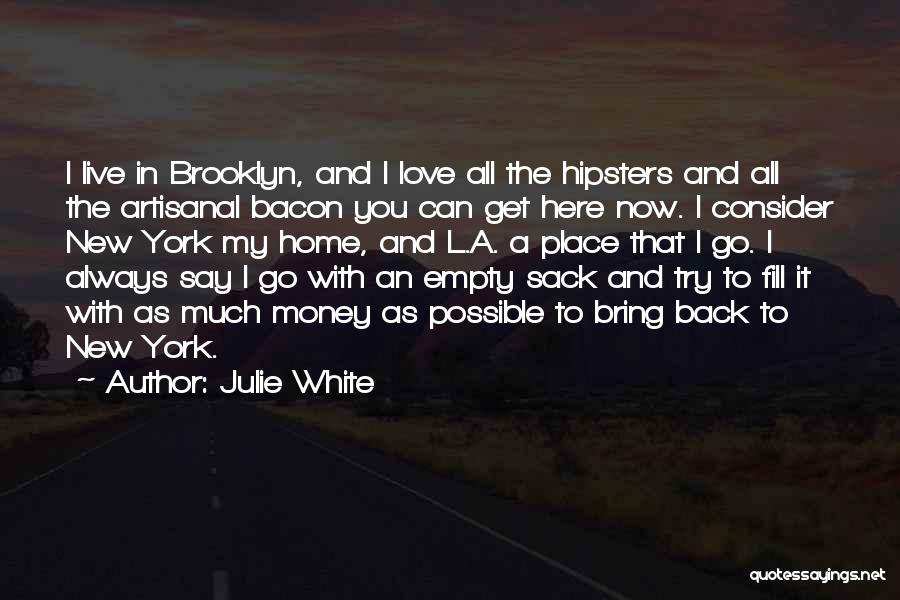 Bring My Love Back Quotes By Julie White