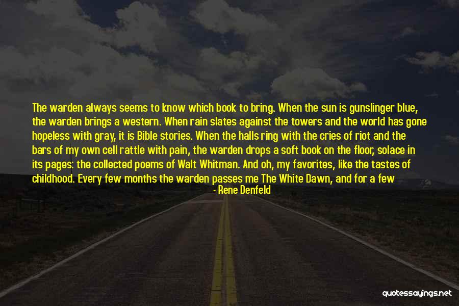 Bring On The Rain Quotes By Rene Denfeld Bring On The Rain Quotes By Rene Denfeld