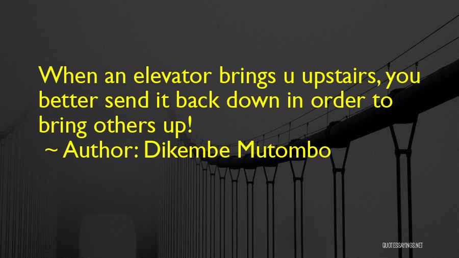 Bring Others Down Quotes By Dikembe Mutombo