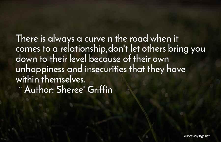 Bring Others Down Quotes By Sheree' Griffin