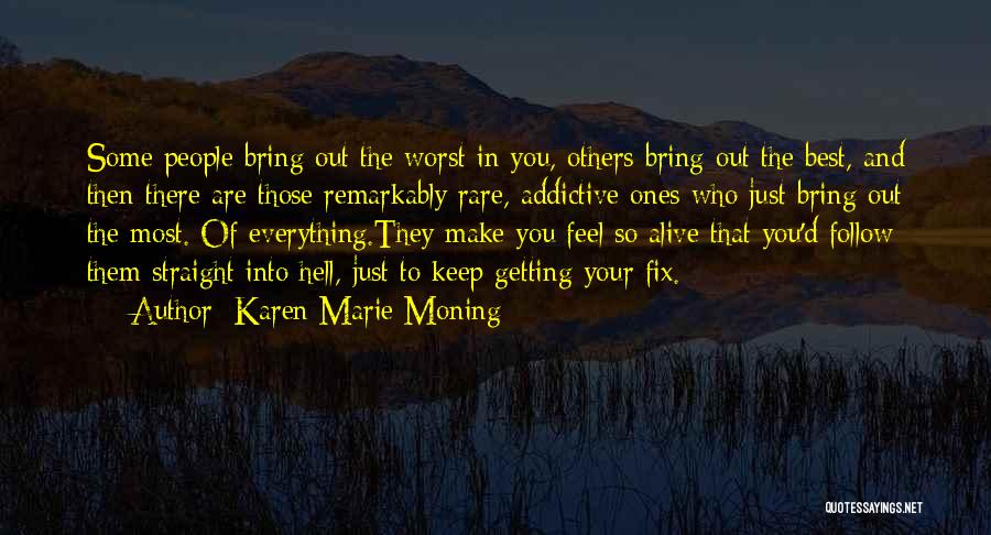 Bring Out The Best Of You Quotes By Karen Marie Moning