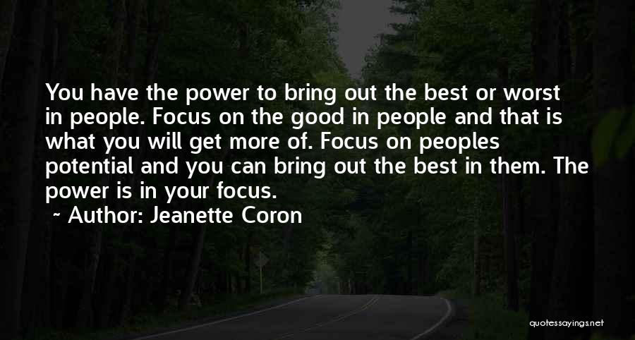 Bring Out The Best Quotes By Jeanette Coron