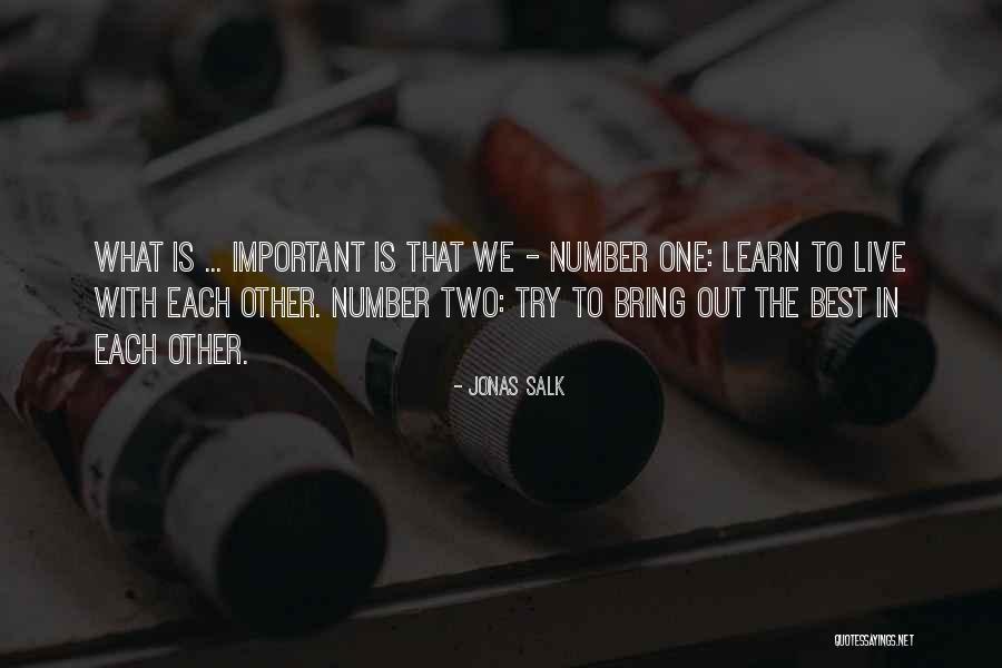 Bring Out The Best Quotes By Jonas Salk Bring Out The Best Quotes By Jonas Salk