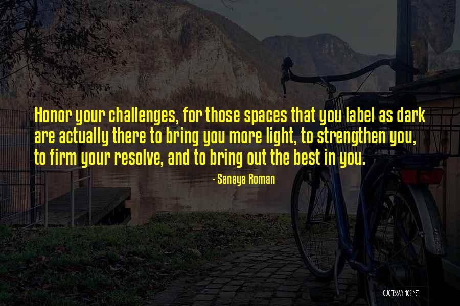 Bring Out The Best Quotes By Sanaya Roman Bring Out The Best Quotes By Sanaya Roman