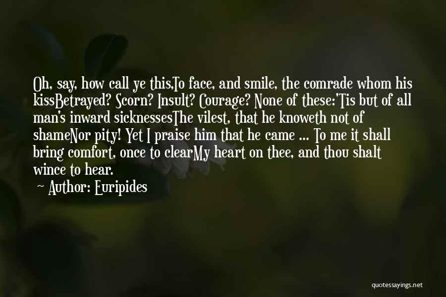 Bring Smile On My Face Quotes By Euripides