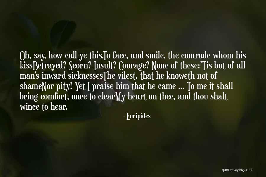 Bring Smile On My Face Quotes By Euripides