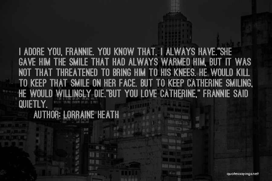 Bring Smile On My Face Quotes By Lorraine Heath