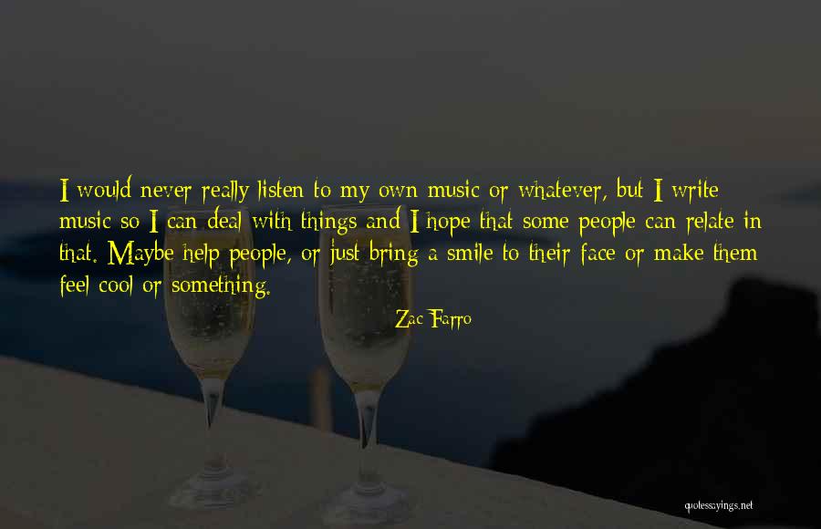 Bring Smile On My Face Quotes By Zac Farro