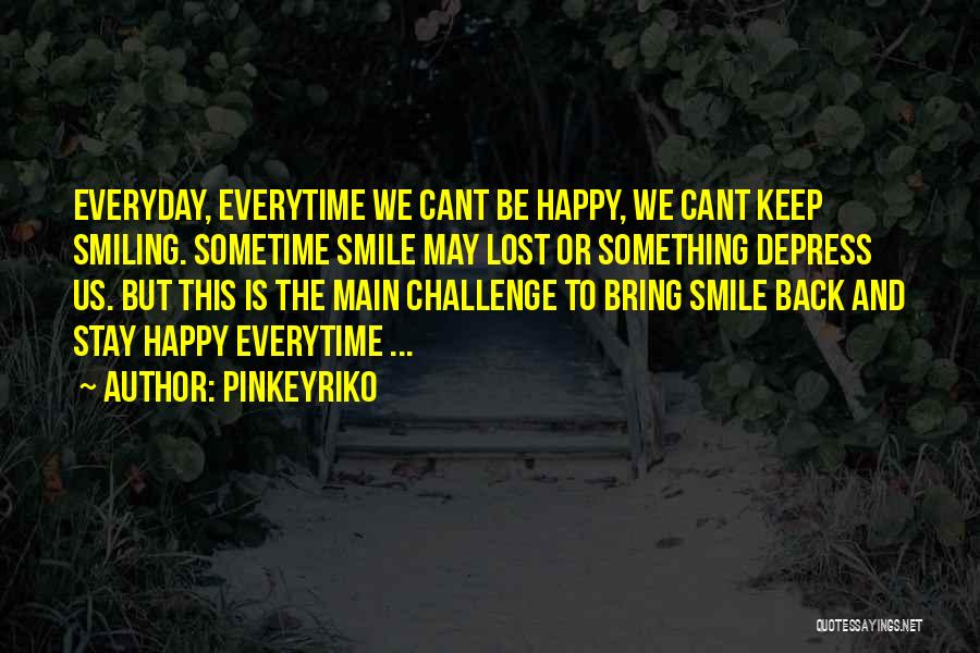 Bring Smile To Others Quotes By Pinkeyriko