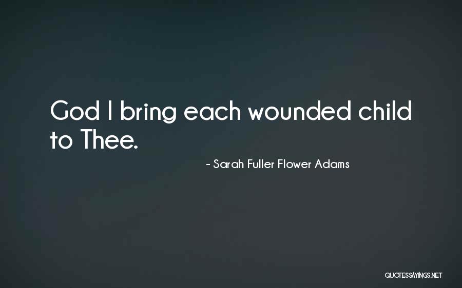 Bring Some Flower Quotes By Sarah Fuller Flower Adams Bring Some Flower Quotes By Sarah Fuller Flower Adams