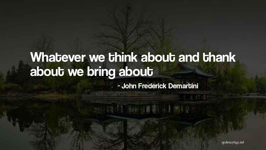 Bring Thankful Quotes By John Frederick Demartini Bring Thankful Quotes By John Frederick Demartini
