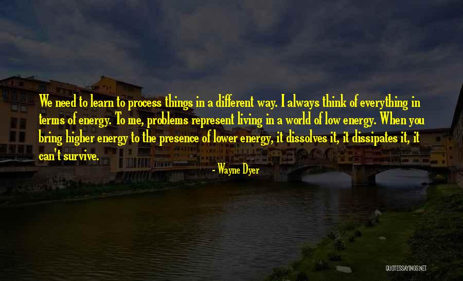 Bring The Energy Quotes By Wayne Dyer Bring The Energy Quotes By Wayne Dyer