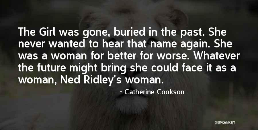 Bring Up The Past Quotes By Catherine Cookson Bring Up The Past Quotes By Catherine Cookson