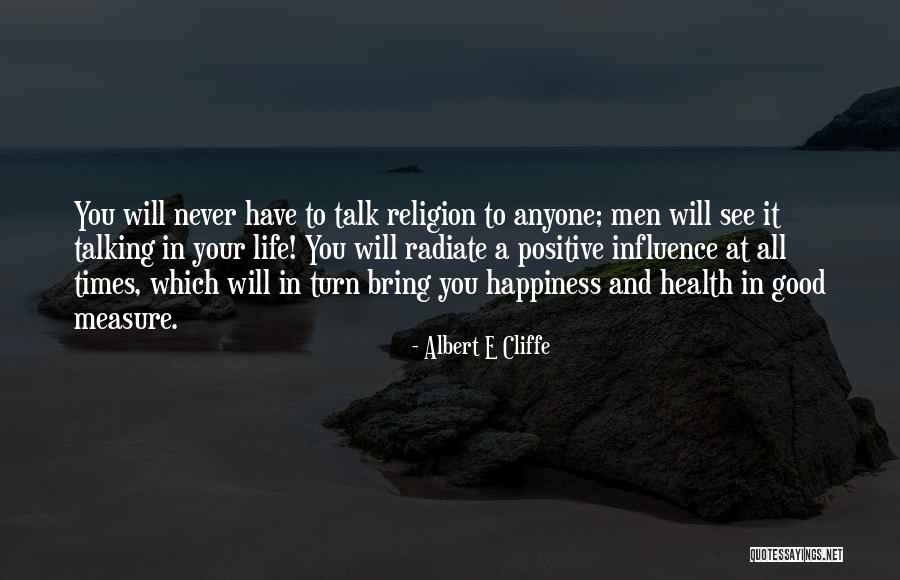 Bring You Happiness Quotes By Albert E Cliffe Bring You Happiness Quotes By Albert E Cliffe