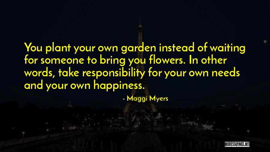 Bring You Happiness Quotes By Maggi Myers Bring You Happiness Quotes By Maggi Myers