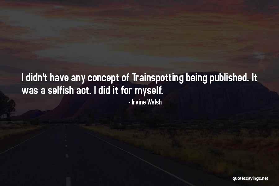 Bringe Music St Quotes By Irvine Welsh Bringe Music St Quotes By Irvine Welsh
