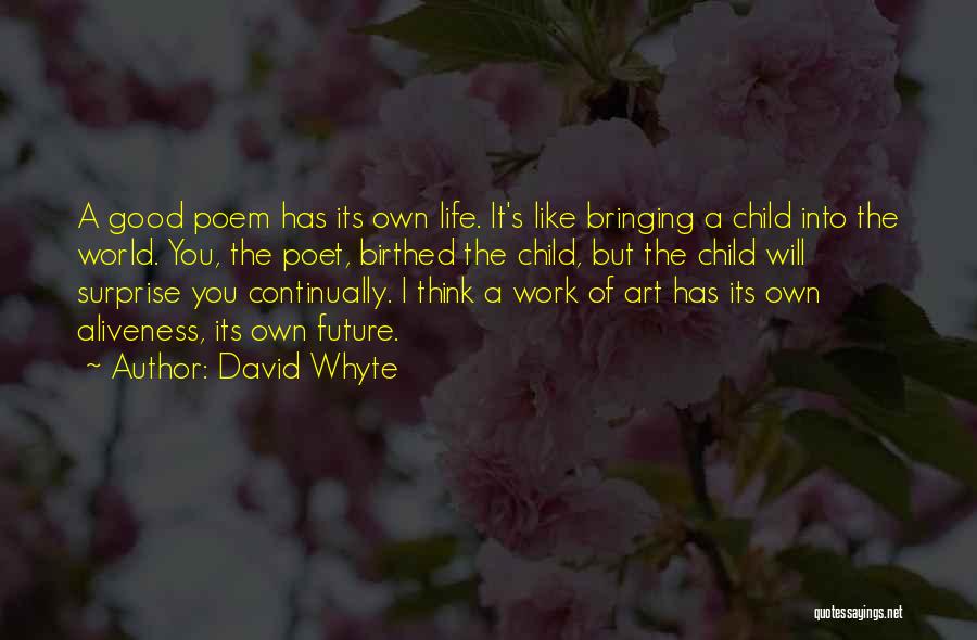 Bringing A Child Into The World Quotes By David Whyte