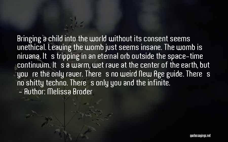 Bringing A Child Into The World Quotes By Melissa Broder