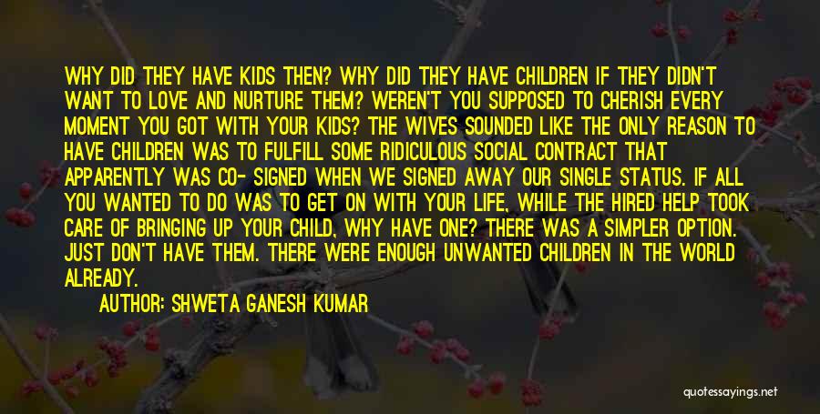 Bringing A Child Into The World Quotes By Shweta Ganesh Kumar