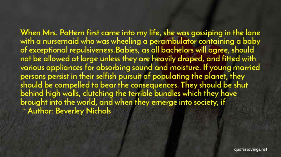 Bringing Babies Into The World Quotes By Beverley Nichols