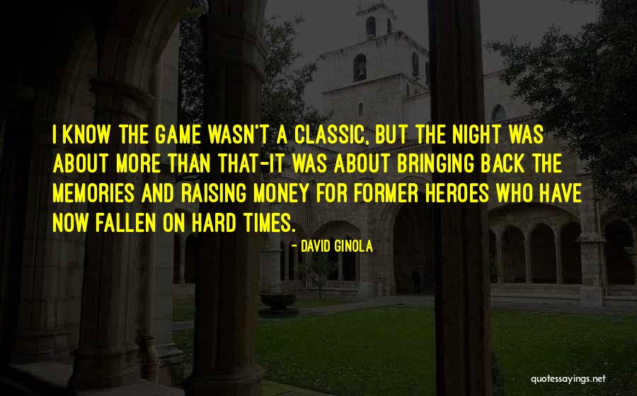 Bringing Back Memories Quotes By David Ginola Bringing Back Memories Quotes By David Ginola