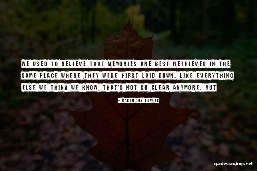 Bringing Back Memories Quotes By Karen Joy Fowler Bringing Back Memories Quotes By Karen Joy Fowler