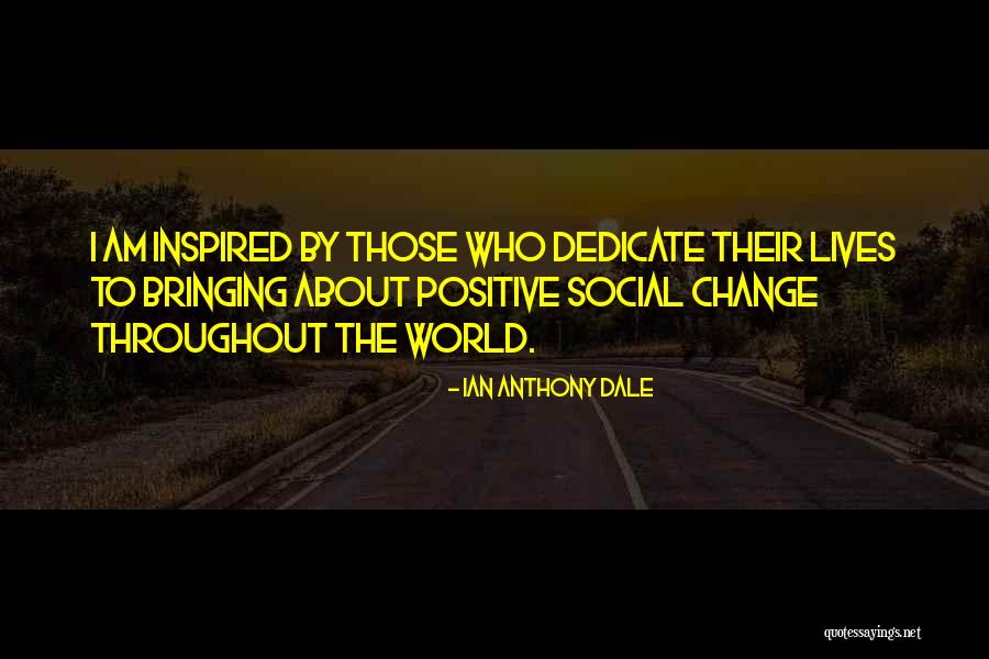 Bringing Change Quotes By Ian Anthony Dale Bringing Change Quotes By Ian Anthony Dale
