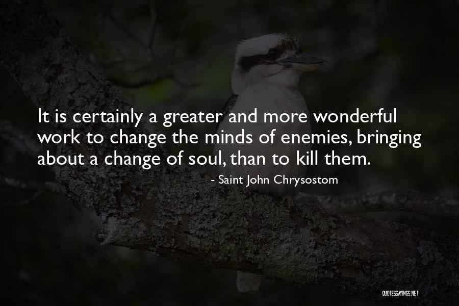 Bringing Change Quotes By Saint John Chrysostom Bringing Change Quotes By Saint John Chrysostom