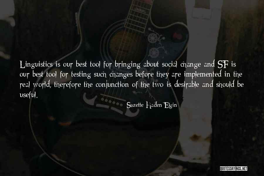 Bringing Change Quotes By Suzette Haden Elgin Bringing Change Quotes By Suzette Haden Elgin