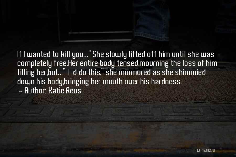Bringing Down Others Quotes By Katie Reus