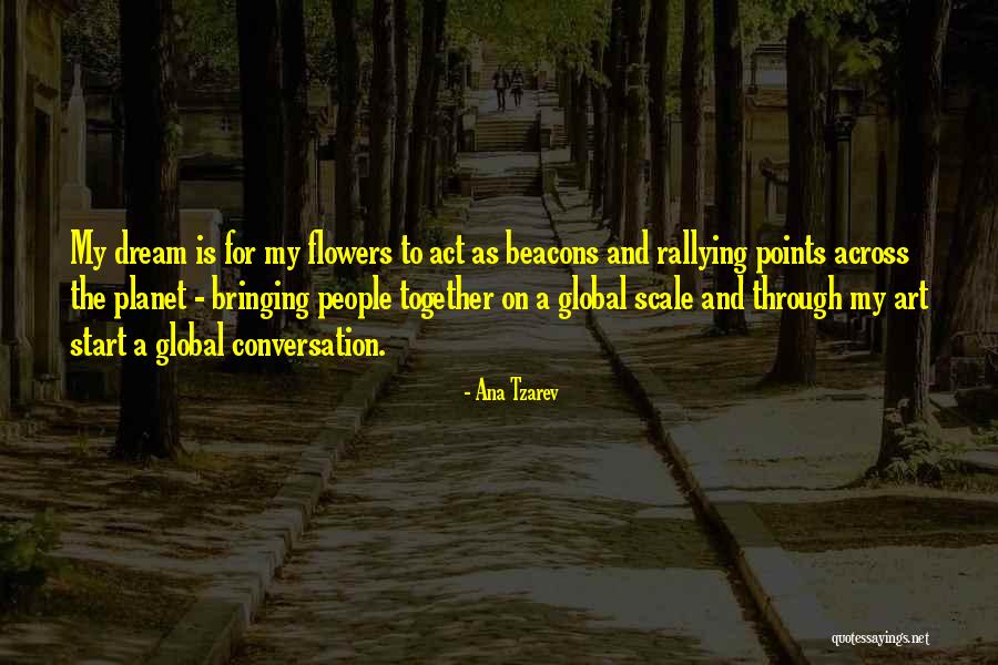 Bringing Flowers Quotes By Ana Tzarev Bringing Flowers Quotes By Ana Tzarev