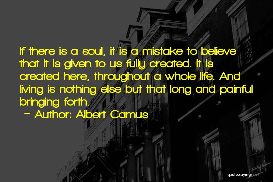 Bringing Forth Quotes By Albert Camus