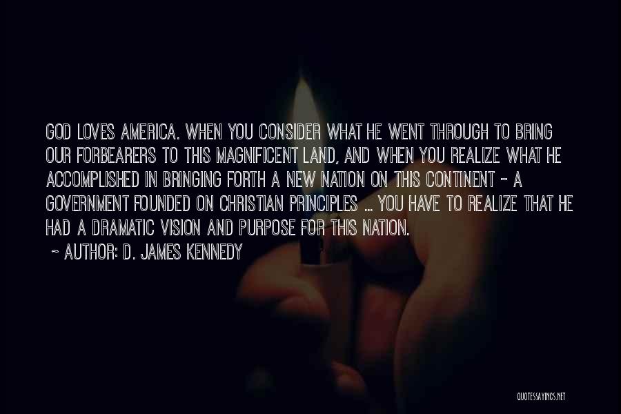 Bringing Forth Quotes By D. James Kennedy