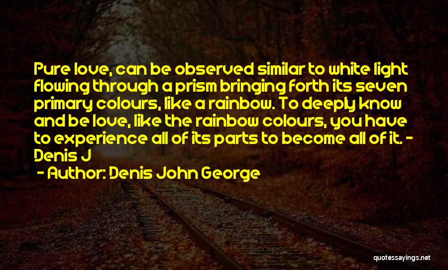 Bringing Forth Quotes By Denis John George