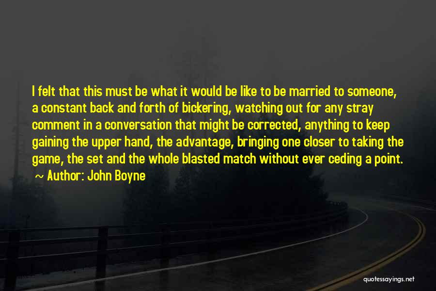 Bringing Forth Quotes By John Boyne