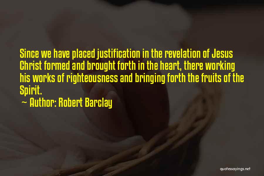 Bringing Forth Quotes By Robert Barclay