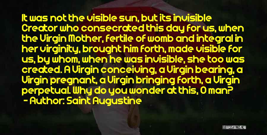 Bringing Forth Quotes By Saint Augustine