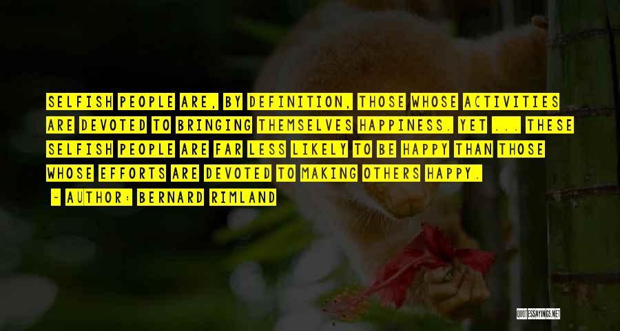 Bringing Happiness Quotes By Bernard Rimland